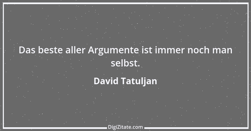 Zitat von David Tatuljan 1