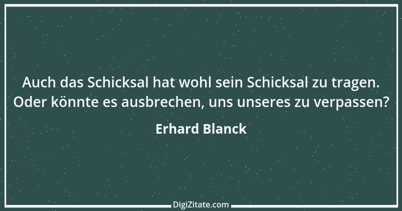 Zitat von Erhard Blanck 784