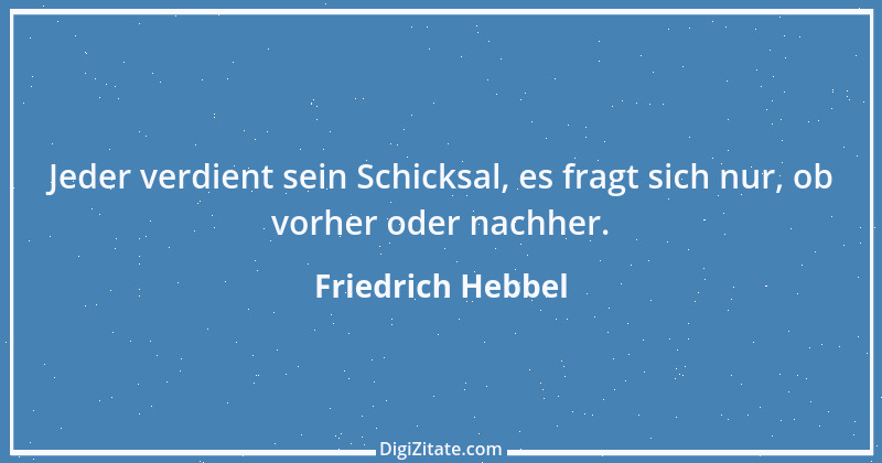 Zitat von Friedrich Hebbel 584