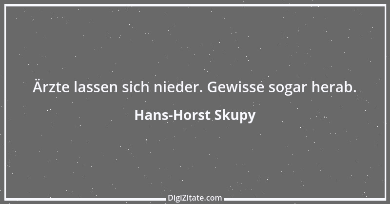 Zitat von Hans-Horst Skupy 35