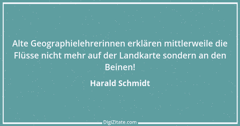 Zitat von Harald Schmidt 547