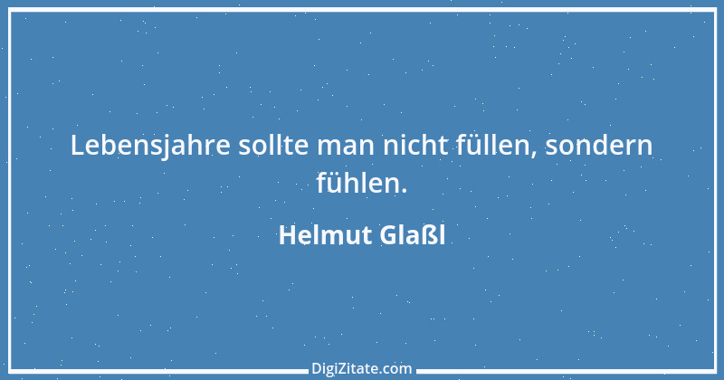 Zitat von Helmut Glaßl 181