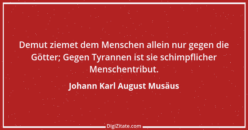 Zitat von Johann Karl August Musäus 5