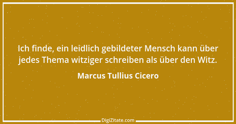 Zitat von Marcus Tullius Cicero 153