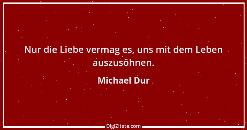 Zitat von Michael Dur 21