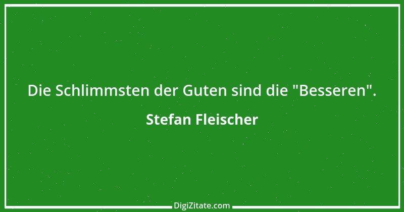 Zitat von Stefan Fleischer 183