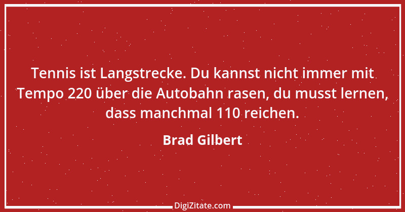 Zitat von Brad Gilbert 2