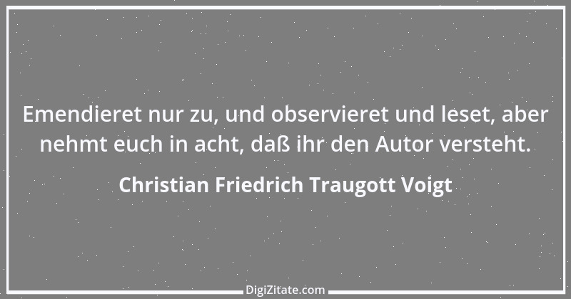 Zitat von Christian Friedrich Traugott Voigt 1