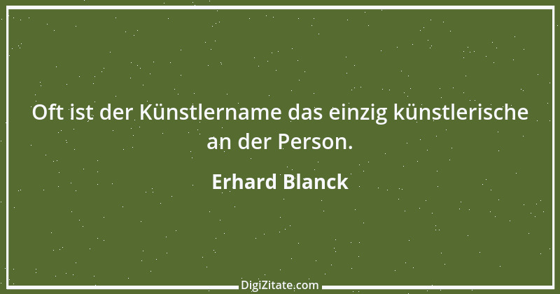 Zitat von Erhard Blanck 785