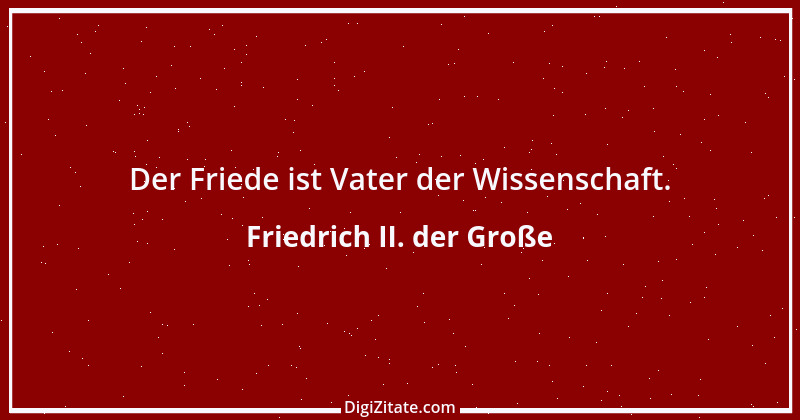 Zitat von Friedrich II. der Große 382