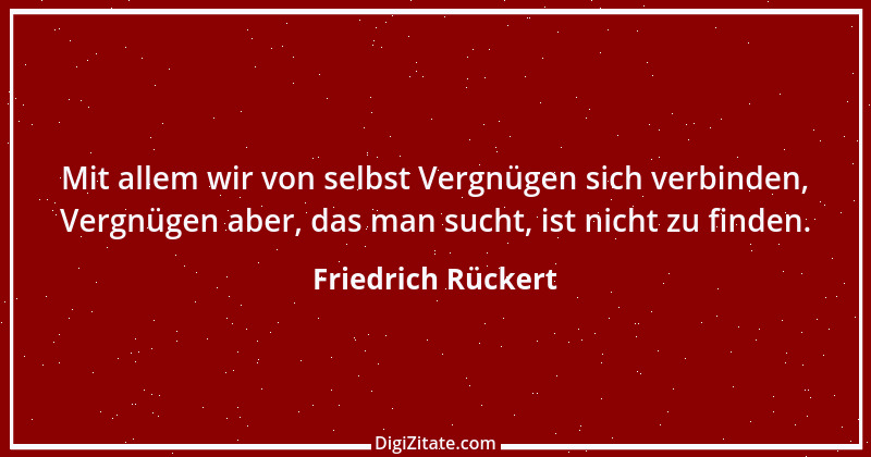 Zitat von Friedrich Rückert 199