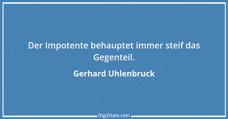 Zitat von Gerhard Uhlenbruck 50