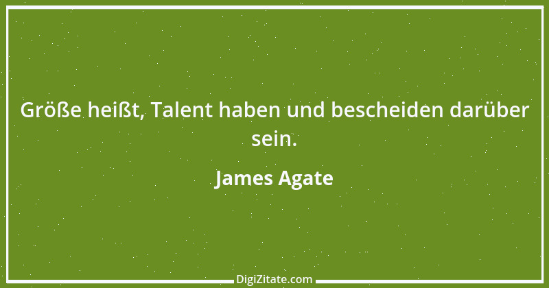 Zitat von James Agate 1