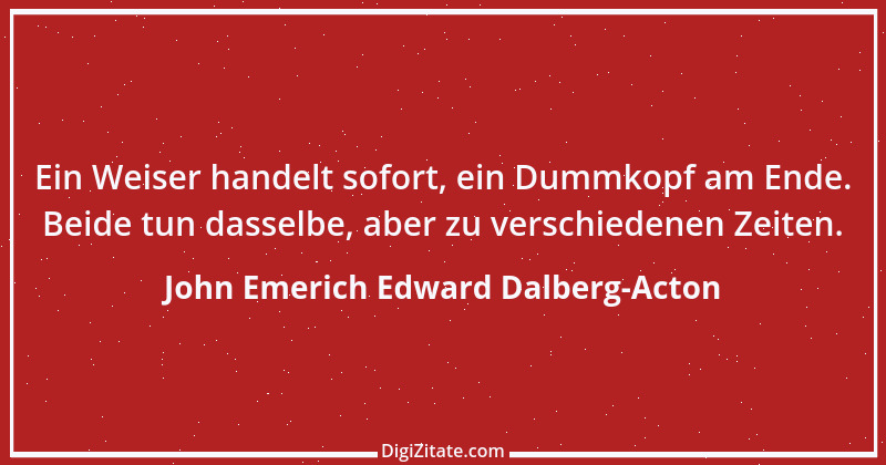 Zitat von John Emerich Edward Dalberg-Acton 1