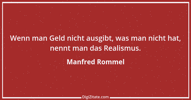 Zitat von Manfred Rommel 70