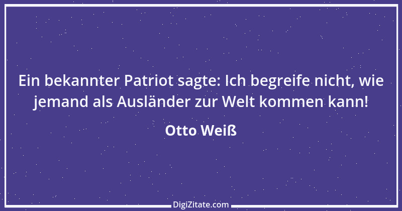 Zitat von Otto Weiß 99