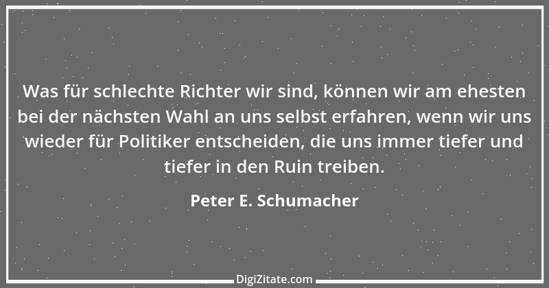 Zitat von Peter E. Schumacher 1035