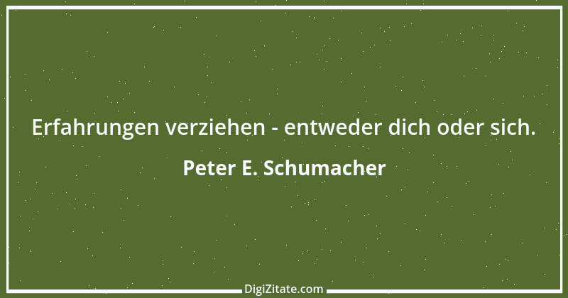 Zitat von Peter E. Schumacher 35