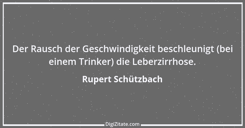 Zitat von Rupert Schützbach 133