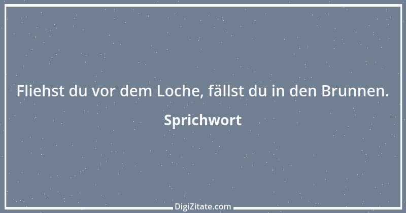 Zitat von Sprichwort 7222