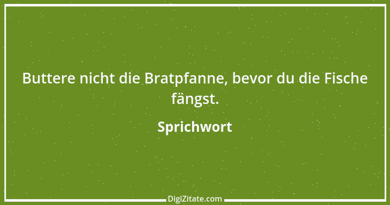 Zitat von Sprichwort 9222