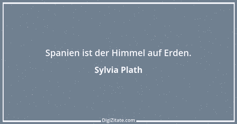 Zitat von Sylvia Plath 7