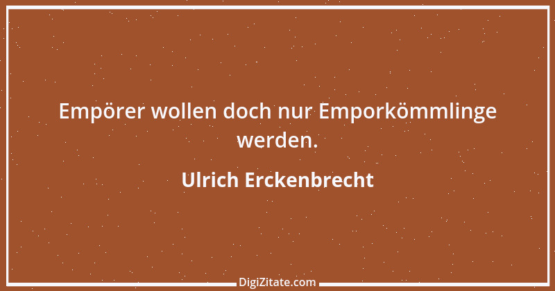 Zitat von Ulrich Erckenbrecht 733