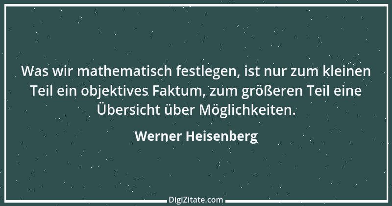 Zitat von Werner Heisenberg 10