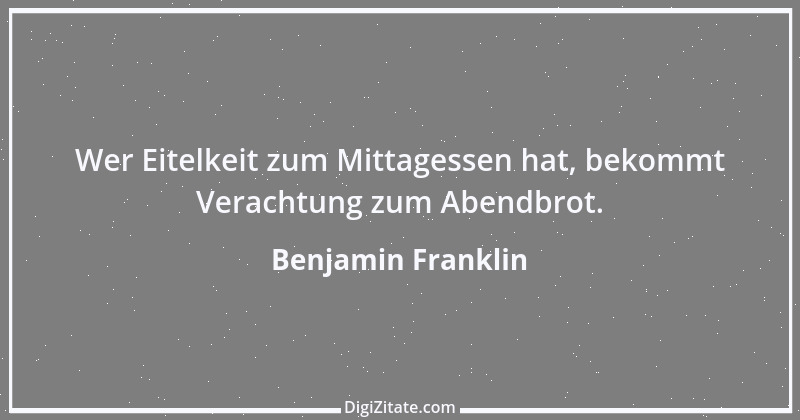 Zitat von Benjamin Franklin 87