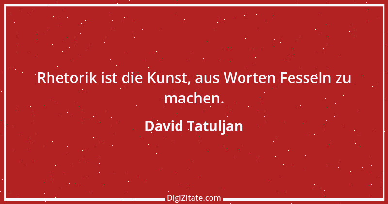 Zitat von David Tatuljan 3