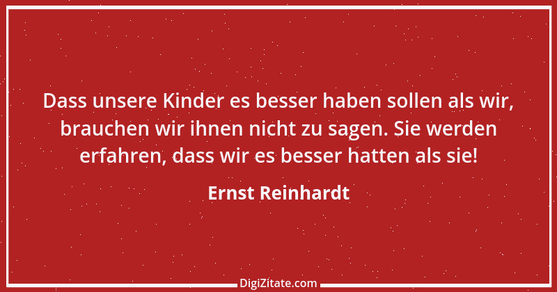 Zitat von Ernst Reinhardt 472