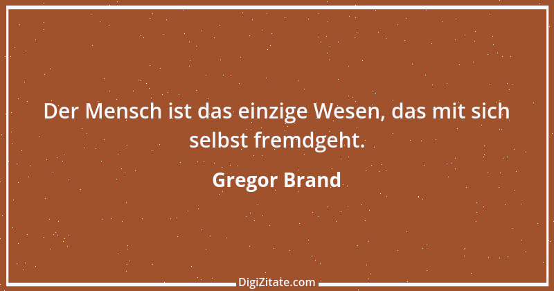 Zitat von Gregor Brand 121