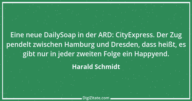 Zitat von Harald Schmidt 549