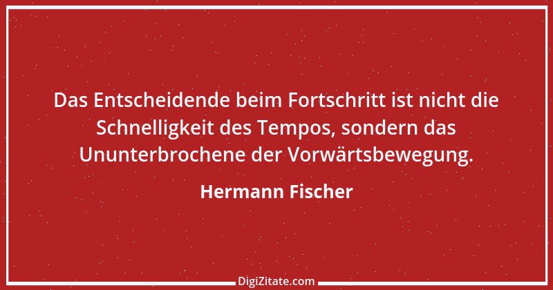 Zitat von Hermann Fischer 25