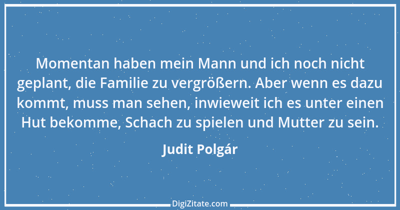 Zitat von Judit Polgár 17