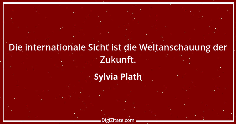 Zitat von Sylvia Plath 8