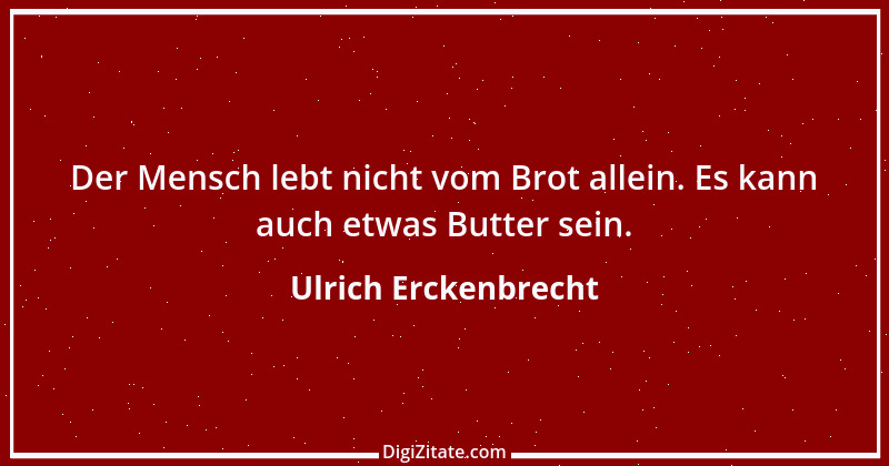 Zitat von Ulrich Erckenbrecht 734