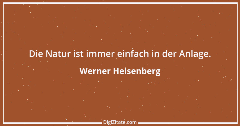 Zitat von Werner Heisenberg 11