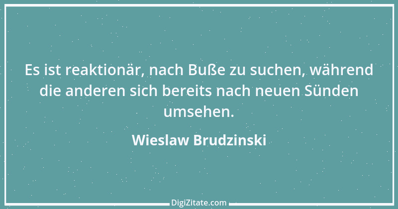 Zitat von Wieslaw Brudzinski 24