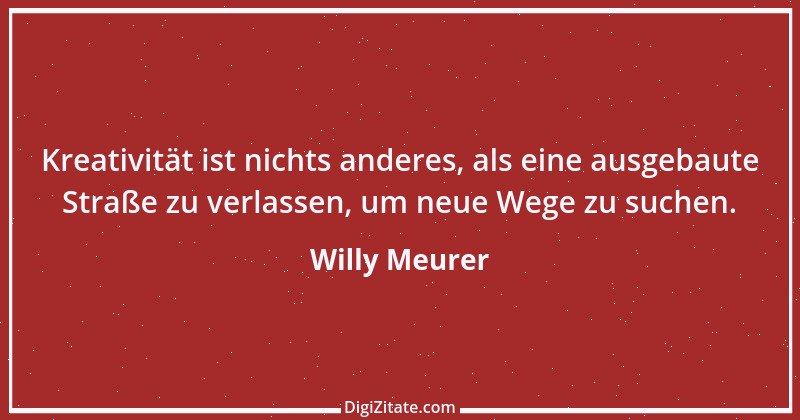 Zitat von Willy Meurer 532