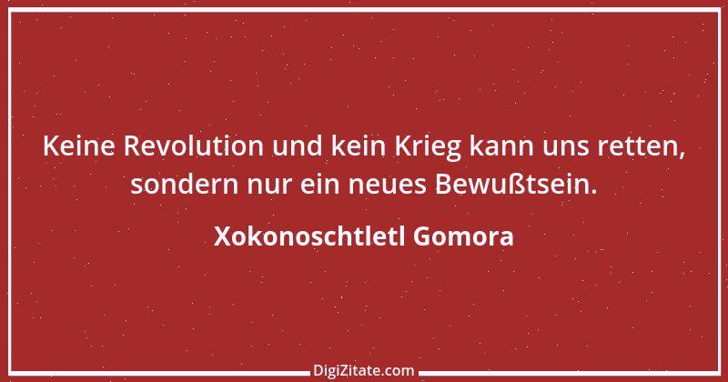 Zitat von Xokonoschtletl Gomora 4