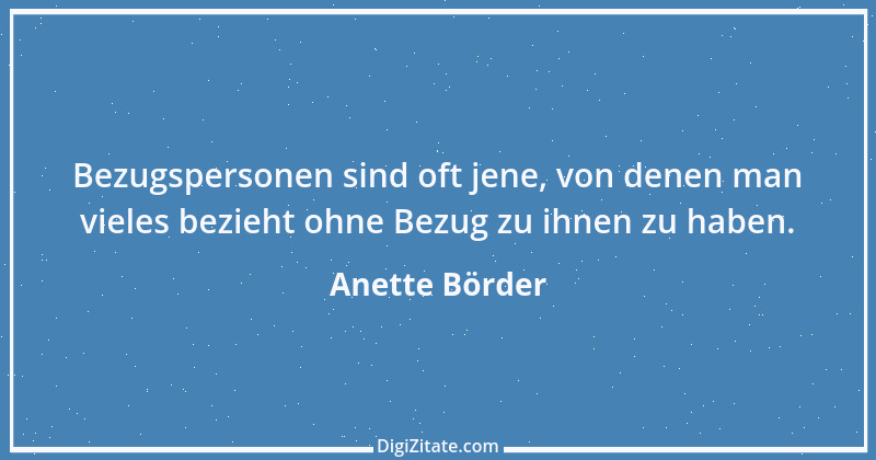 Zitat von Anette Börder 1