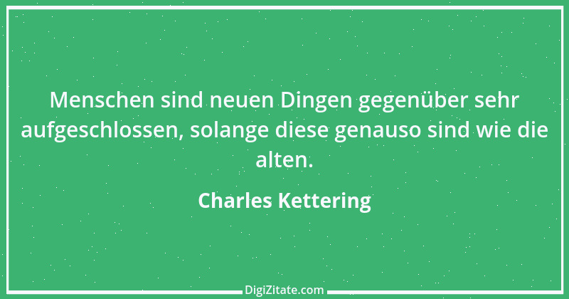 Zitat von Charles Kettering 1