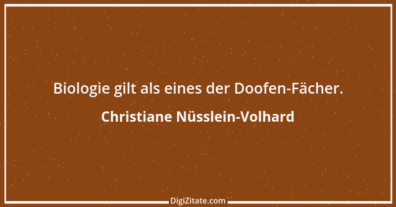 Zitat von Christiane Nüsslein-Volhard 2