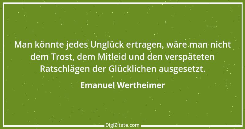 Zitat von Emanuel Wertheimer 307