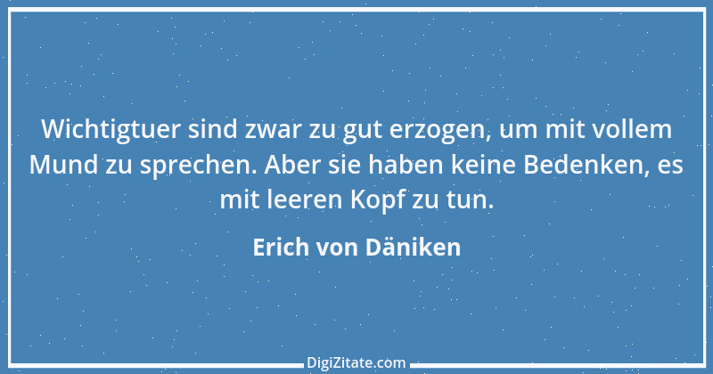 Zitat von Erich von Däniken 7