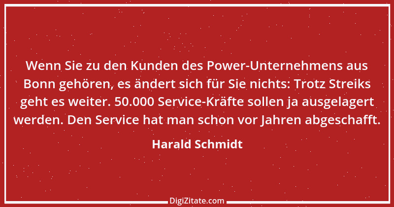 Zitat von Harald Schmidt 550