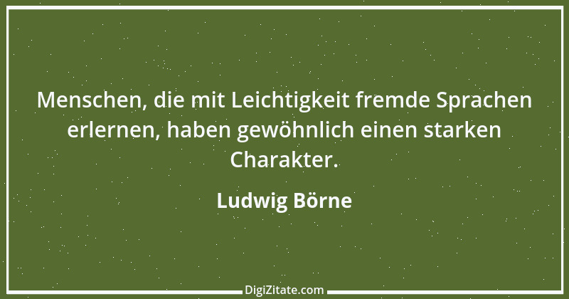 Zitat von Ludwig Börne 354