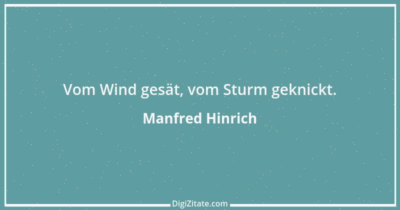 Zitat von Manfred Hinrich 3406