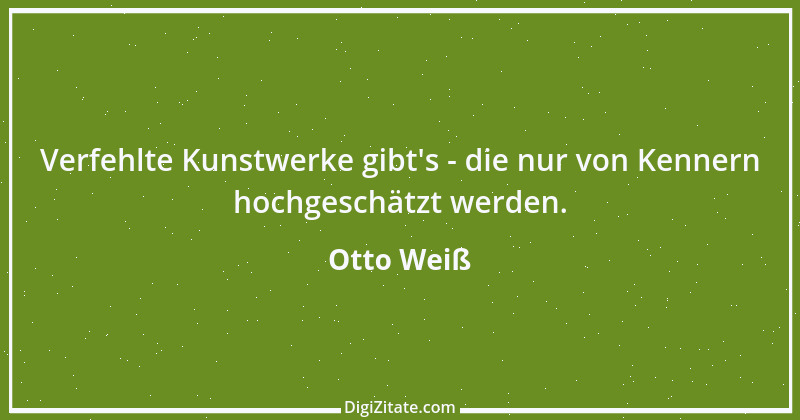 Zitat von Otto Weiß 101